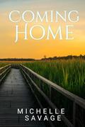Coming Home: A Small-Town Romance by Michelle Savage