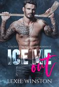 Ice Me Out by Lexie Winston