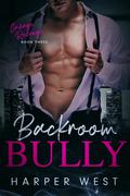 Backroom Bully by Harper West