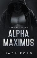 Alpha Maximus: The Last Lycan by Jazz Ford