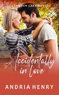 Accidentally in Love by Andria Henry