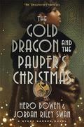 The Gold Dragon and the Pauper's Christmas by Hero Bowen