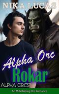 Alpha Orc Rokar (Alpha Orcs #3) by Nika Lucas