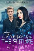 Frozen by the Future (The Kerrigan Kids #8) by W.J. May