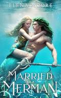 Married to a Merman by Elena Moore