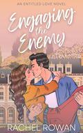 Engaging the Enemy (Entitled Love: The Novels #1) by Rachel Rowan