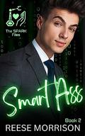 Smart Ass (The SPARK Files #2) by Reese Morrison