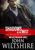 Shadows in the Mist (The Winds of Fortune #4) by John Wiltshire