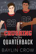 Crushing on the Quarterback by Baylin Crow
