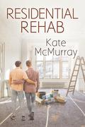 Residential Rehab (Restoration Channel #2) by Kate McMurray