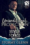 Unconditional Protection (Silver Spoons Security #1) by Stormy Glenn