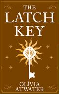 The Latch Key (Regency Faerie Tales #1.5) by Olivia Atwater