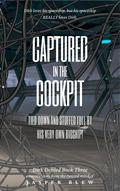 Captured in the Cockpit: Tied Down and Stuffed Full by His Very Own Bioship! (Dirk Defiled #3) by Jasper Blew
