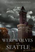 Werewolves of Seattle (Werewolves of Seattle #1) by Samantha Marhefka