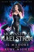 Moonstone Maelstrom (Club Sanguine #1) by Ruby Night