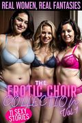 The Erotic Choir Collection: Volume 1: 11 Sexy Short Stories Bundle - includes BDSM, Age Gap, BBW, Voyeurism, MMF, FF, Foot Fetish, Pet Play and Swinging by Kimberly Fox