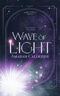 Wave of Light (Dark World Trilogy #3) by Amarah Calderini