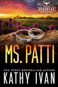 Ms. Patti (Texas Boudreau Brotherhood #14) by Kathy Ivan