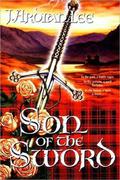 Son of the Sword (The Sword Trilogy #1) by J. Ardian Lee