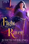 Flight of the Raven (The Novels of Ravenwood #1) by Judith Sterling