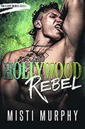 Hollywood Rebel by Misti Murphy