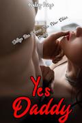 Yes Daddy! Submissive College Teen Used by Dominant Daddy (Daddy's Girl: Naive College Teens Used and Broken! #6) by Hailey Paige
