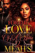 For The Love of A Hitta 2 by Meah S