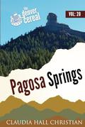 Pagosa Springs: Denver Cereal, Denver Cereal Volume 20 by Claudia Hall Christian