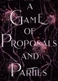 A Game of Proposals and Parties by Ruby Roe