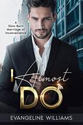I Almost Do (Trust & Tequila #1) by Evangeline Williams