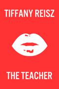 The Teacher by Tiffany Reisz