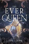 The Ever Queen (The Ever Seas #2) by L.J. Andrews