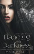 Dancing With Darkness (Ariel Kimber #9) by Mary Martel