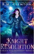 Knight Resolution (Black Veil University #6) by B.M. Clemton