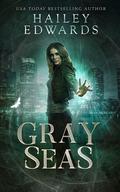 Gray Seas by Hailey Edwards