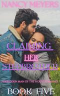 CLAIMING HER STEPBROTHER: A Taboo Stepbrother Man Of The House Romance (Forbidden Man Of The House Romance #5) by Nancy Meyers
