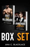 Frat Boy Billionaire and A Dangerous Affair Box Set by Ana C. Blacklace