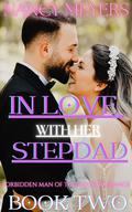 IN LOVE WITH HER STEPDAD: A Taboo Man Of The House Stepdad Erotic Romance Short Read (Forbidden Man Of The House Romance #2) by Nancy Meyers