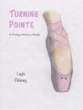 Turning Pointe by Layla Delaney