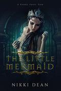 The Little Mermaid (Frisky Fairy Tales #6) by Nikki Dean