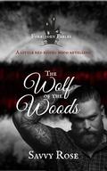 The Wolf of the Woods: A Little Red Riding Hood Retelling (Forbidden Fables #1) by Savvy Rose