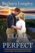 Close to Perfect (Perfect, Indiana #0.5) by Barbara Longley