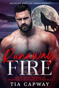 Runaway Fire (Mountain Howler #3) by Tia Capway