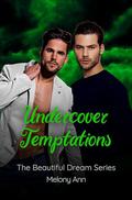Undercover Temptations (The Beautiful Dream #4) by Melony Ann