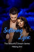 Softening Lyric (The Beautiful Dream #3) by Melony Ann