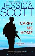 Carry Me Home (Coming Home #3) by Jessica Scott