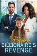 French Billionaire’s Revenge: A BWWM Romance by Destiny Davis