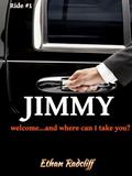 Jimmy: Backseat Memiors of a Limo Driver #1 by Ethan Radcliff