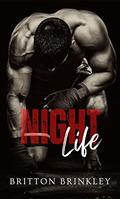 Night Life : A Billionaire Romance by Britton Brinkley
