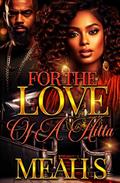 For The Love of A Hitta by Meah S